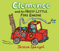 Clemence and His Noisy Little Fire Engine - MiniBugs (Hardback)