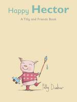 Happy Hector - Tilly and Friends (Hardback)