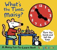 What's the Time, Maisy? - Maisy (Hardback)