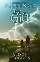 The Gift: The First Book of Pellinor (Paperback)