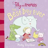 Tilly and Friends: The Best Day Ever - Tilly and Friends (Paperback)