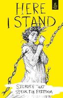 Here I Stand: Stories that Speak for Freedom (Hardback)