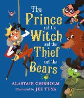 The Prince and the Witch and the Thief and the Bears (Hardback)