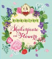 Shakespeare on Flowers: Panorama Pops - Panorama Pops (Hardback)