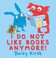 I Do Not Like Books Anymore! (Hardback)