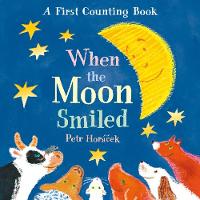 When the Moon Smiled: A First Counting Book (Board book)