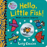 Hello, Little Fish! A mirror book (Board book)