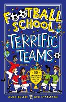 Football School Terrific Teams: 50 True Stories of Football's Greatest Sides (Paperback)