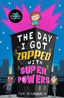 The Day I Got Zapped with Super Powers - The Day that... (Paperback)