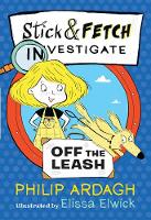 Stick and Fetch Off the Leash - Stick and Fetch Adventures (Paperback)