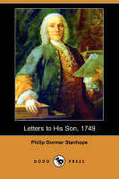 Letters to His Son, 1749 (Dodo Press) (Paperback)