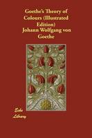 Goethe's Theory of Colours (Illustrated Edition)