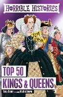 Top 50 Kings and Queens - Horrible Histories (Hardback)