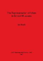 The Representation of Islam in British Museums (Paperback)