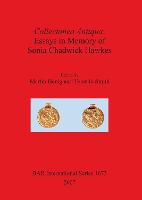 Collectanea Antiqua: Essays in Memory of Sonia Chadwick Hawkes - British Archaeological Reports International Series (Paperback)