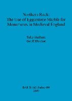 Northern Rock: The Use of Egglestone Marble for Monuments in Medieval England (Paperback)