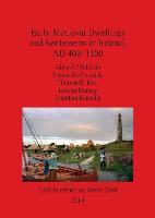 Early Medieval Dwellings and Settlements in Ireland AD 400-1100 (Paperback)