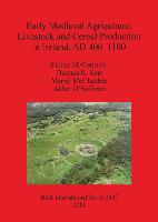 Early Medieval Agriculture Livestock and Cereal Production in Ireland AD 400-1100 (Paperback)