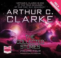 The Collected Stories: Volume 4 - Arthur C Clarke's Collected Stories 1 (CD-Audio)