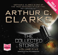 The Collected Stories: Volume 5 - Arthur C Clarke's Collected Stories 1 (CD-Audio)