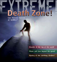 Extreme Science: Death Zone: Can Humans Survive at 8000 Metres? - Extreme! (Hardback)