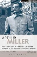 Miller Plays: 1: All My Sons; Death of a Salesman; The Crucible; A Memory of Two Mondays; A View from the Bridge - World Classics (Paperback)