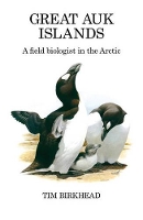 Great Auk Islands; a field biologist in the Arctic - Poyser Monographs (Hardback)