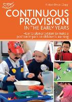 Continuous Provision in the Early Years - Practitioners' Guides (Paperback)