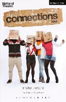National Theatre Connections 2013: The Guffin; Mobile Phone Show; What Are They Like?; We Lost Elijah; I'm Spilling My Heart Out Here; Tomorrow I'll Be Happy; Soundclash; Don't Feed the Animals; Ailie and the Alien; Forty-Five Minutes - Plays and Playwrights (Paperback)