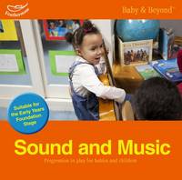 Sound and Music: Progression in Play for Babies and Children (Paperback)