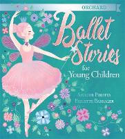 Orchard Ballet Stories for Young Children (Hardback)