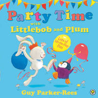 Party Time with Littlebob and Plum - Littlebob and Plum 2 (Paperback)