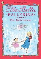 Ella Bella Ballerina and the Nutcracker - Ella Bella Ballerina (Paperback)