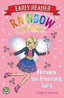 Rainbow Magic Early Reader: Florence the Friendship Fairy - Rainbow Magic Early Reader (Paperback)