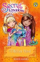 Secret Kingdom: Glitter Bird: Book 21 - Secret Kingdom (Paperback)