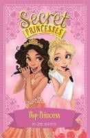 Secret Princesses: Pop Princess: Book 4 - Secret Princesses (Paperback)