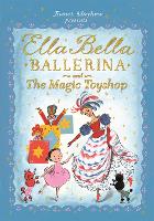 Ella Bella Ballerina and the Magic Toyshop - Ella Bella Ballerina (Paperback)