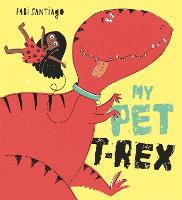 My Pet T-Rex (Paperback)
