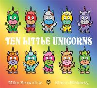 Ten Little Unicorns - Ten Little (Paperback)