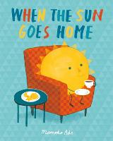 When the Sun Goes Home (Hardback)