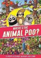 Where's the Animal Poo? A Search and Find - Where's the Poo...? (Paperback)