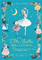 The Ella Bella Ballerina Treasury: Three magical stories in one! (Hardback)