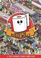 Where's the Toilet Roll?: A Poo Packed Search and Find (Paperback)