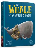 The Whale Who Wanted More Board Book (Board book)