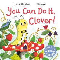 Little Bugs Big Feelings: You Can Do It Clover - Little Bugs Big Feelings (Paperback)