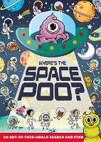 Where's the Space Poo? - Where's the Poo...? (Paperback)