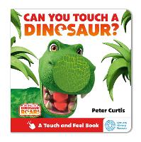 The World of Dinosaur Roar!: Can You Touch a Dinosaur? - The World of Dinosaur Roar! (Board book)