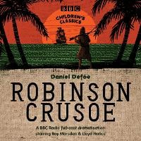 Robinson Crusoe - BBC Children's Classics (CD-Audio)