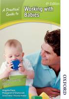 A Practical Guide to Working with Babies (Paperback)
