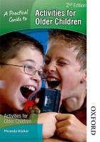 A Practical Guide to Activities for Older Children (Paperback)